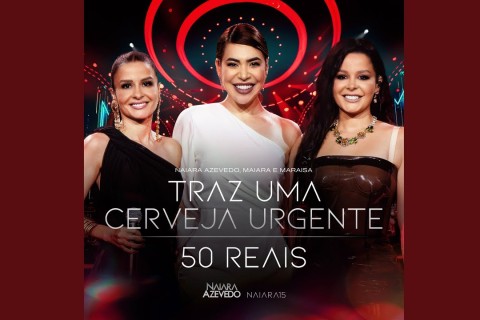 Naiara Azevedo e Maiara & Maraisa trazem nova versão de “50 Reais” e faixa inédita